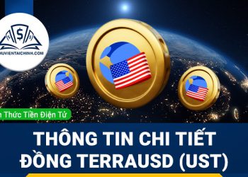 TerraUSD (UST) là gì? Thông tin chi tiết đồng Stable coin này