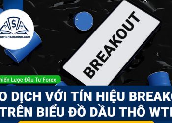 Giao dịch với tín hiệu breakout trên biểu đồ dầu thô WTI