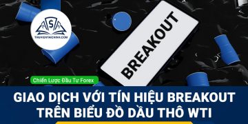 Giao dịch với tín hiệu breakout trên biểu đồ dầu thô WTI