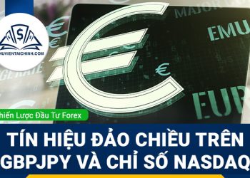 Tín hiệu đảo chiều trên GBPJPY và chỉ số NASDAQ