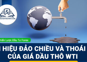 Tín hiệu đảo chiều và thoái lui của giá Dầu thô WTI (USOIL)