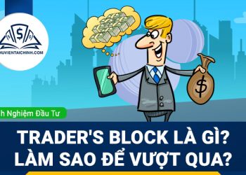 Trader's Block là gì? Làm sao để vượt qua Trader's Block?