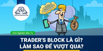 Trader's Block là gì? Làm sao để vượt qua Trader's Block?