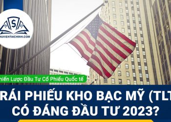 Trái phiếu kho bạc Mỹ (TLT) có đáng đầu tư 2023?