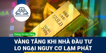Vàng tăng khi nhà đầu tư lo ngại nguy cơ lạm phát