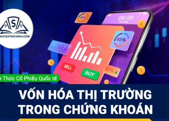 Vốn hóa thị trường trong đầu tư chứng khoán
