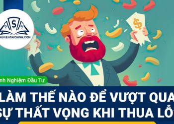 Làm thế nào để vượt qua sự thất vọng khi thua lỗ?