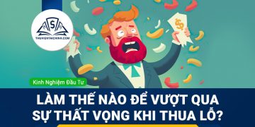 Làm thế nào để vượt qua sự thất vọng khi thua lỗ?