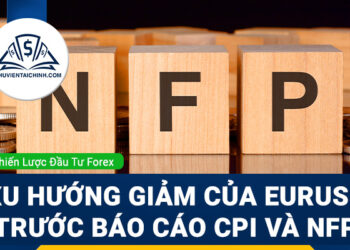 Xu hướng giảm của EURUSD trước báo cáo CPI và NFP